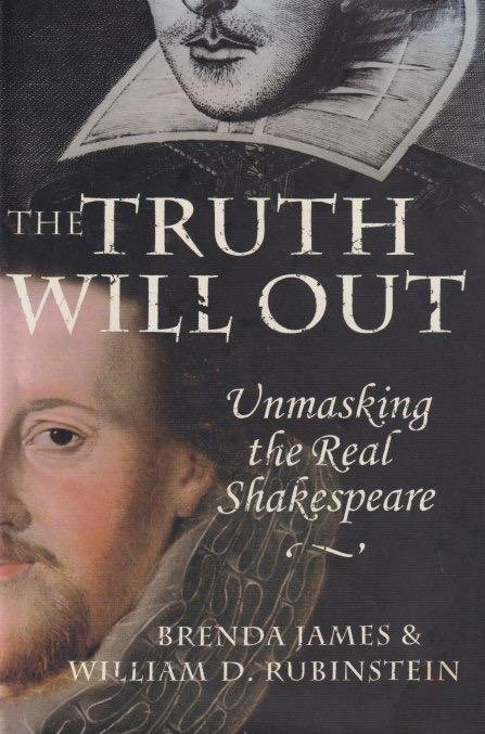 James, Brenda & William D. Rubinstein - The Truth Will Out. Unmasking the Real Shakespeare