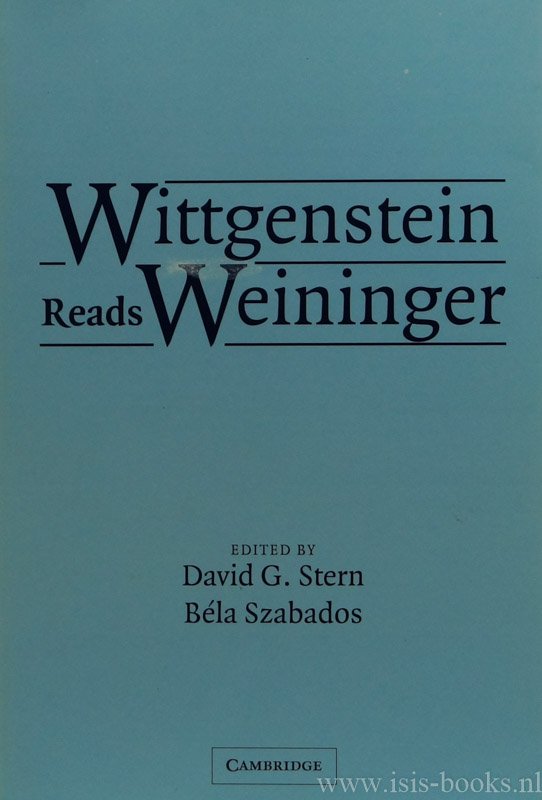 WITTGENSTEIN, L., WEININGER, O.,STERN, D.G., SZABADOS, B. (EDS.) - Wittgenstein reads Weininger.