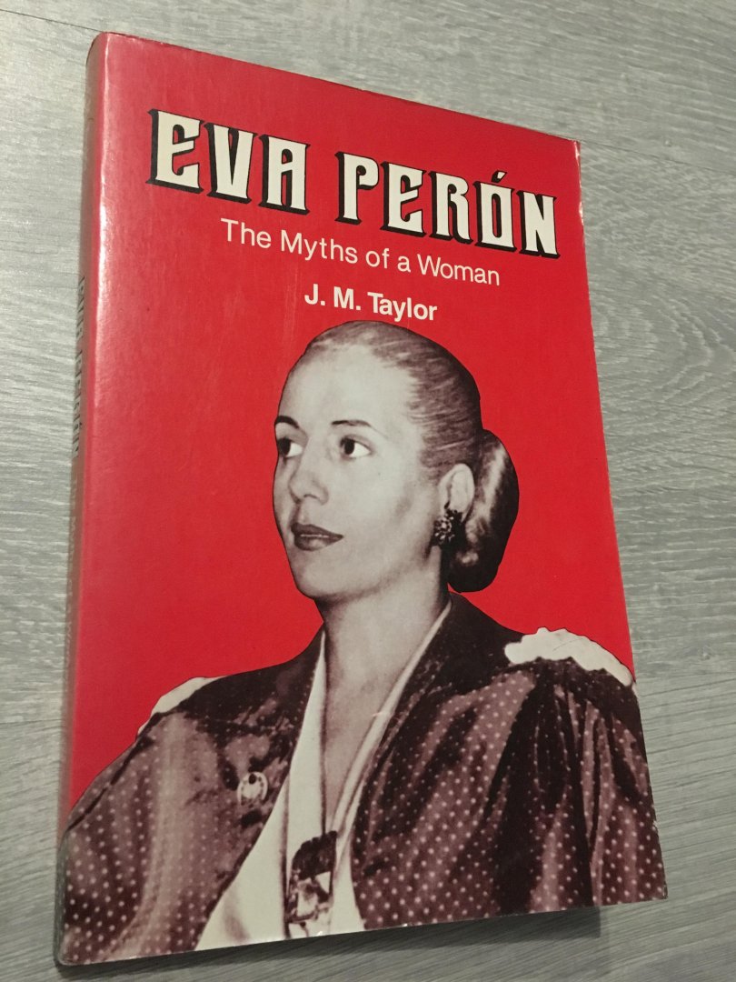 Taylor, Julie - Eva Peron / The Myths of a Woman