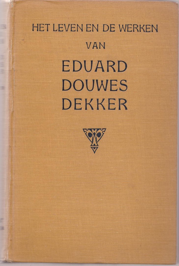 Gruyter J. de - Het leven en de werken van Eduard Douwes Dekker ( Multatuli )
