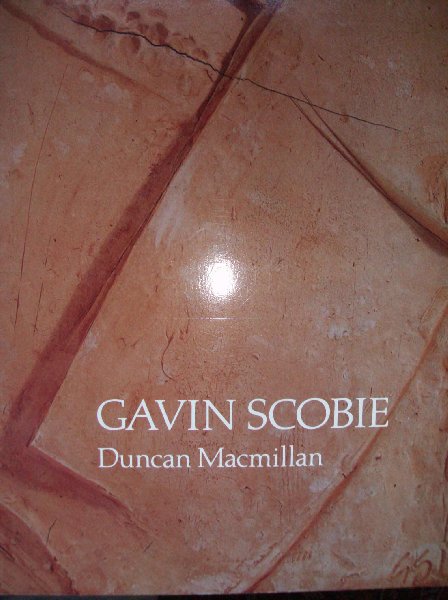 Macmillan, Duncan - Gavin Scobie.    - sculpture 1970-1984