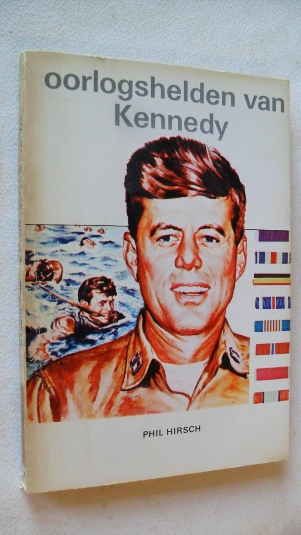 Hirsch Phil - Oorlogshelden van Kennedy