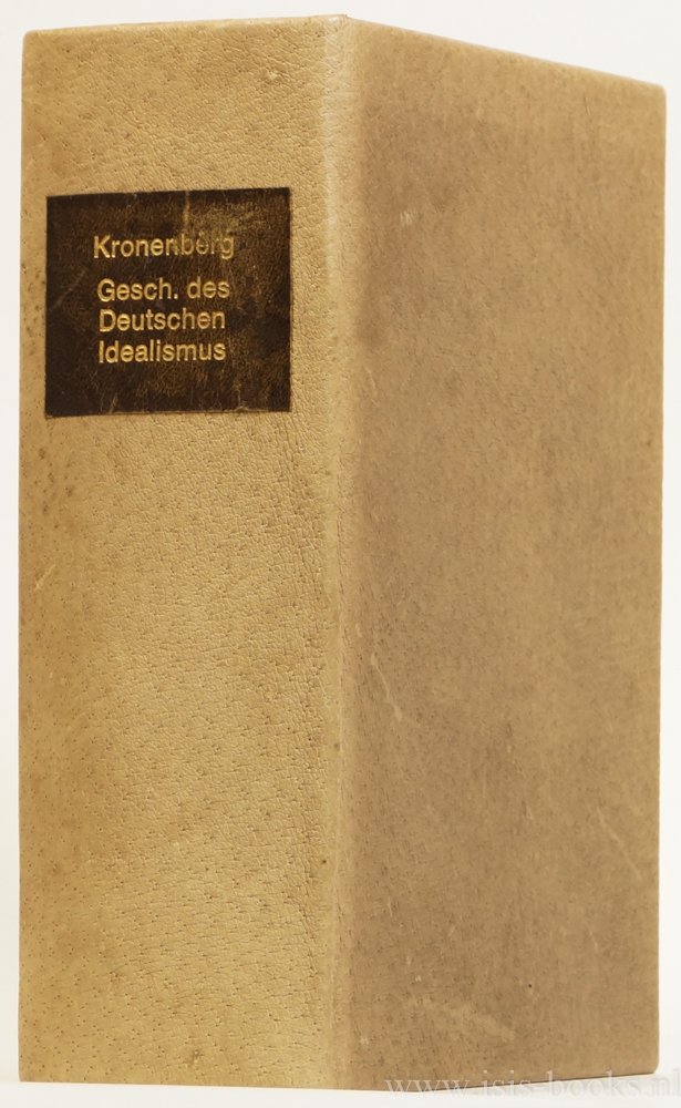 KRONENBERG, M. - Geschichte des deutschen Idealismus. 2 parts in 1 volume.
