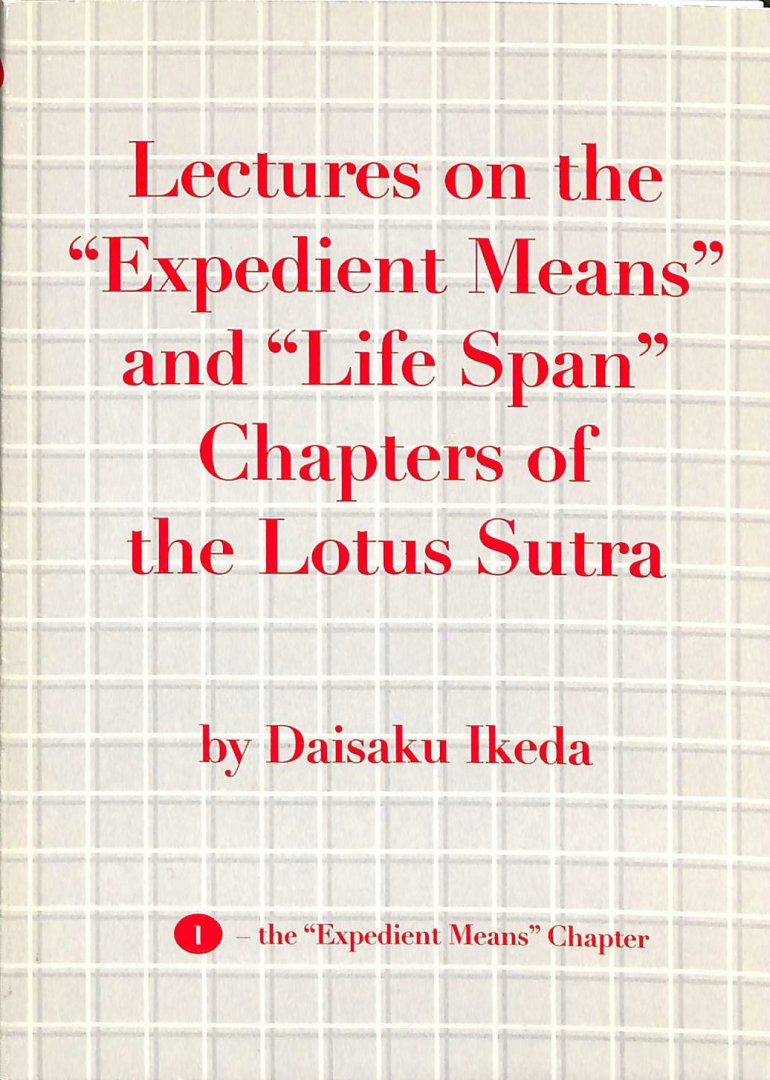 Ikeda, Daisaku - Lectures on the 'Expedient Means' and 'Life Span' Chapters of the Lotus Sutra