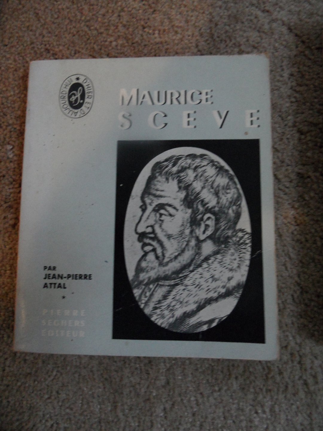 Attal, Jean-Pierre - Maurice Sceve