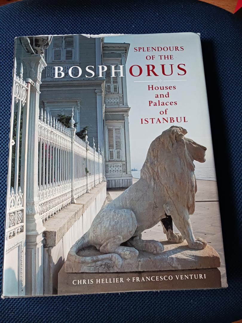 Hellier, Chris - Splendours of the Bosphorus - Houses and Palaces of Istanbul