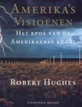 Hughes, Robert - Amerika's visioenen - Het epos van de Amerikaanse kunst