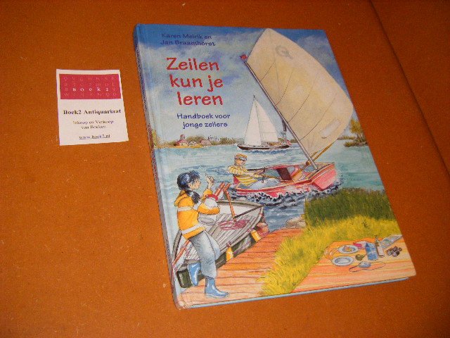 Karen Meirik, Jan Braamhorst - Zeilen kun je leren. Handboek voor jonge zeilers