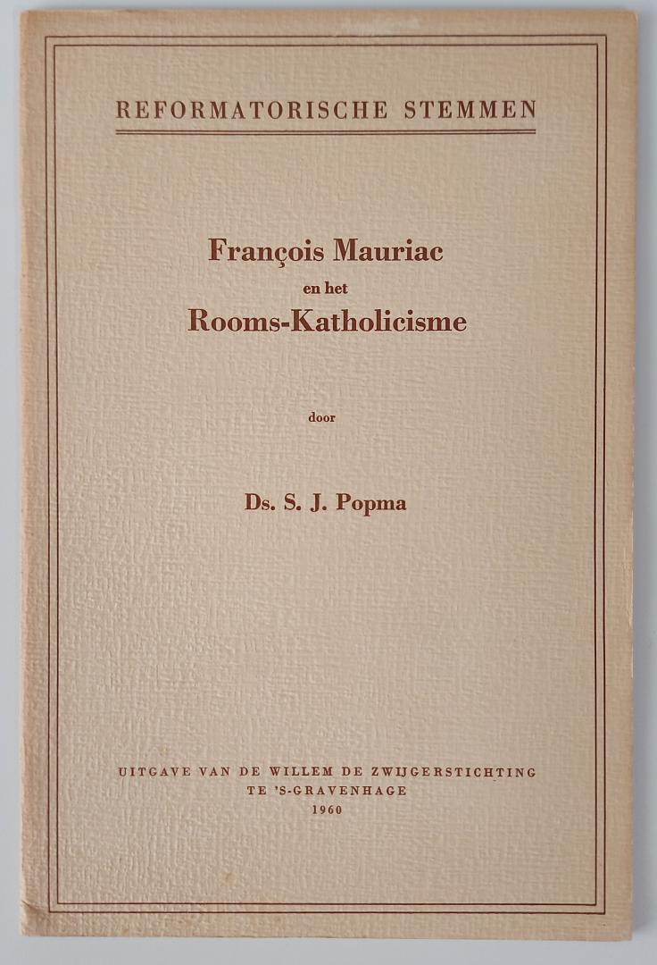 Popma, ds. S.J. - Francois Mauriac en het Rooms-Katholicisme (Reformatorische stemmen)