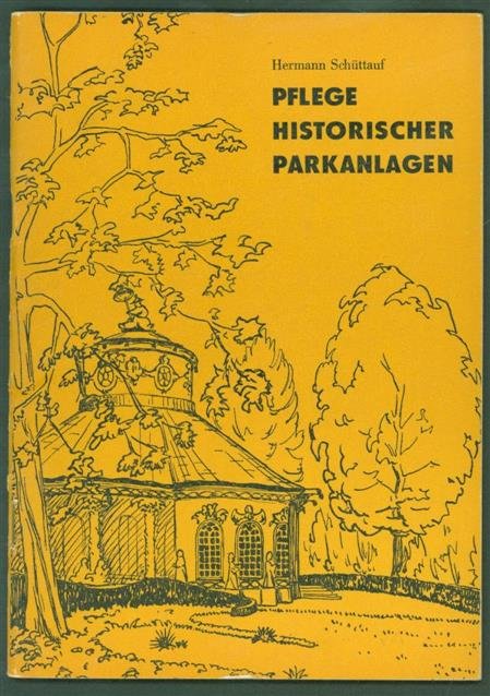 Schüttauf, Hermann. - Pflege historischer Parkanlagen