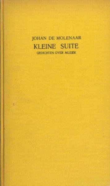 Molenaar, Johan de. - Kleine suite. Gedichten over muziek.
