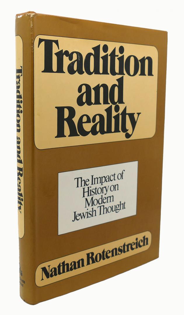 Nathan Rotenstreich - Tradition and Reality: The Impact of History on Modern Jewish Thought