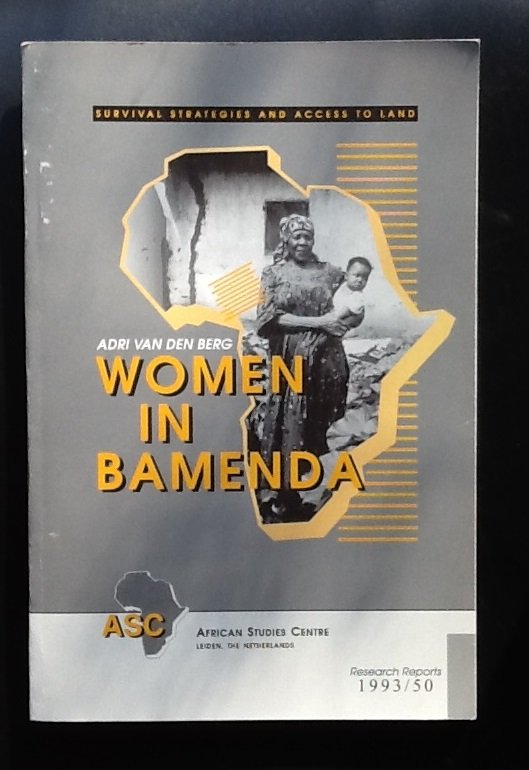 Berg,Adri van den - Women in Bamenda : survival strategies and access to land