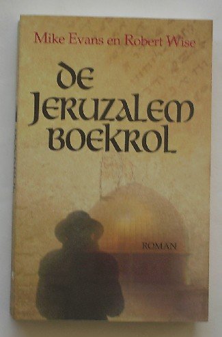 EVANS, MIKE & WISE, ROBERT, - De Jeruzalem Boekrol. Roman.