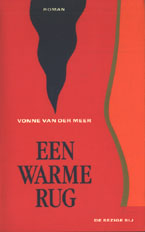 Meer (Eindhoven, 15 december 1952), Vonne van der - Een warme rug - Roman - Dit is een roman over het verliezen van onschuld. Een dertienjarig meisje vliegt bij het rolschaatsen uit de bocht en belandt in een tuin. Prikkebeen - zoals haar roepnaam luidt - wordt opgeraapt door een jongeman.