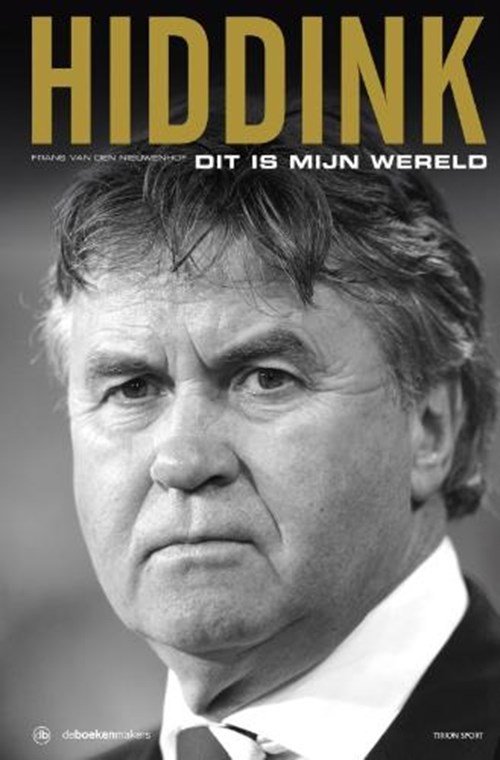 Frans van den Nieuwenhof - Hiddink, dit is mijn wereld