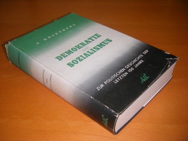 Rosenberg, Arthur - Demokratie und Sozialismus. Zur politischen Geschichte der letzten 150 Jahre