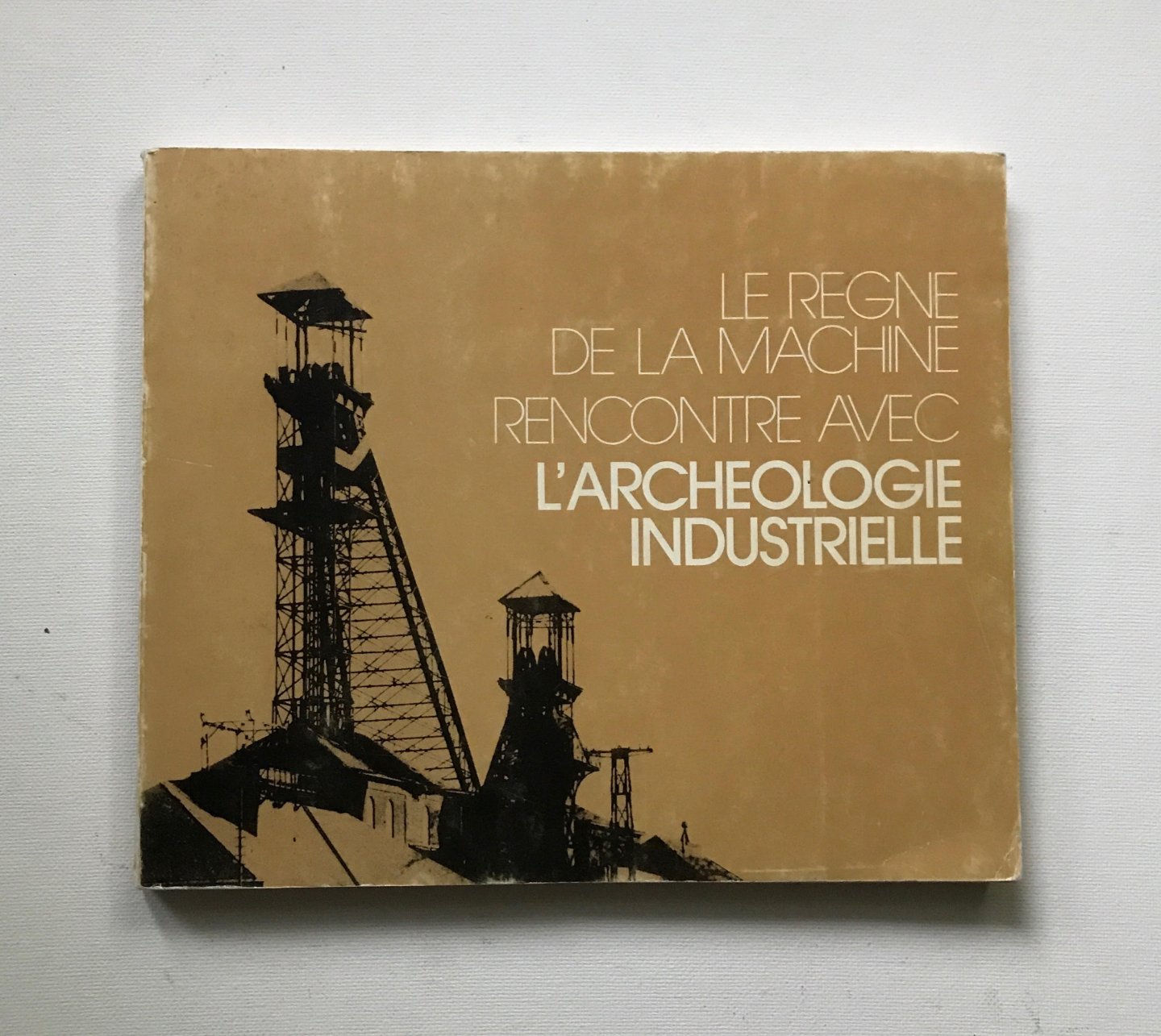  - Le regne de la machine rencontre avec l'archeologie industrielle