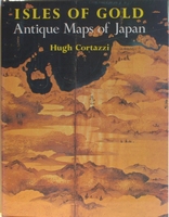 Cortazzi, Hugh - Isles of Gold: Antique Maps of Japan