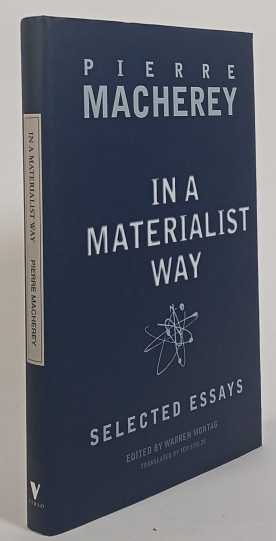 MACHEREY, P. - In a materialist way. Selected essays. Edited by Warren Montag. Translated by Ted Stolze.