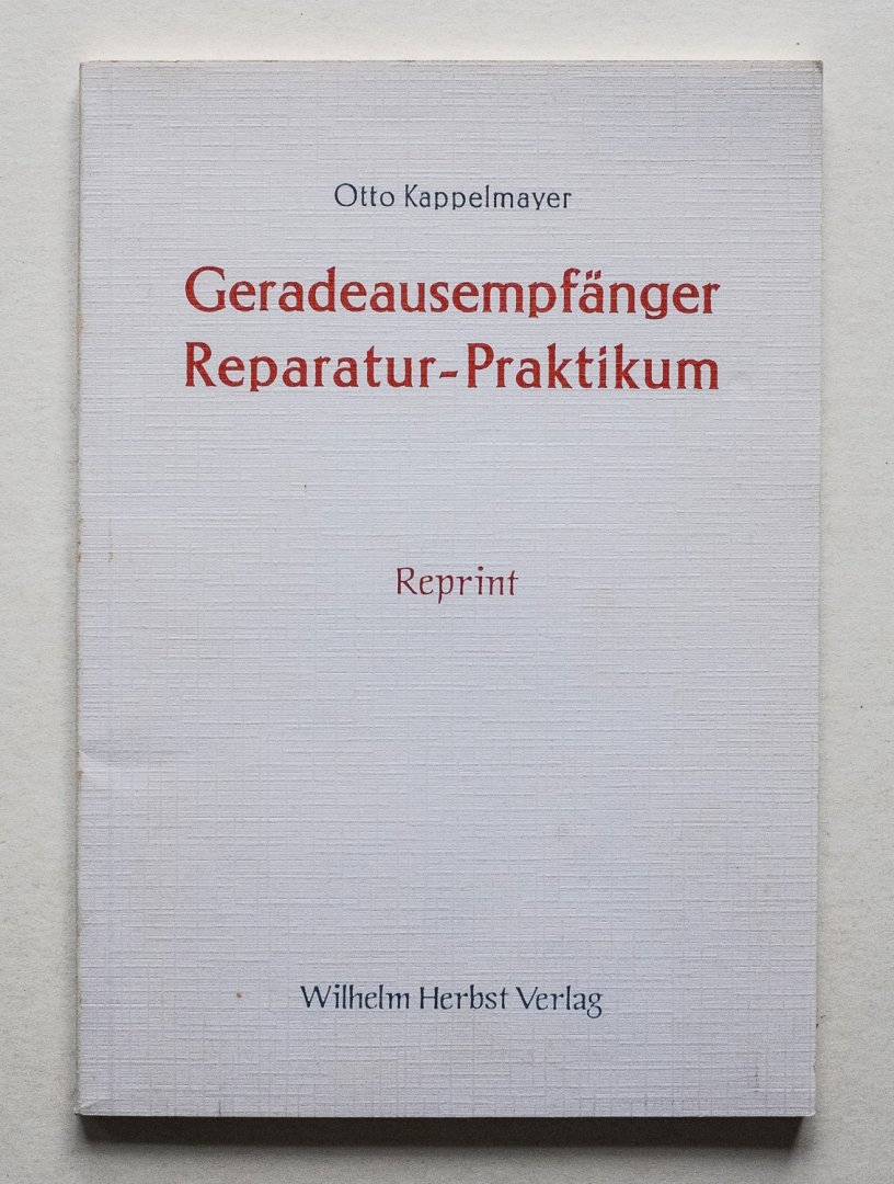 Kappelmayer, Otto - Geradeausempfänger Reparatur-Praktikum