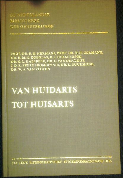 Hermans/Cormane/ Doeglas/Hulsebosch/ Kalsbeek/ Lugt,van der/ Peereboom-Wynia/Suurmond/ van Vloten - Van huidarts tot huisarts