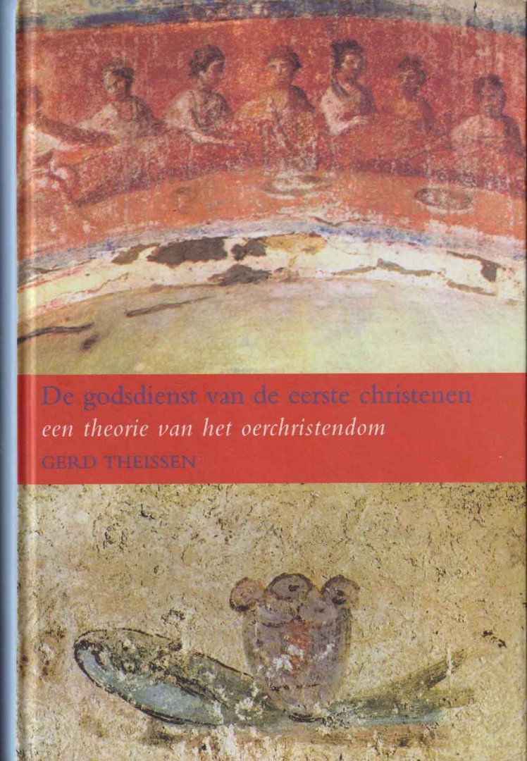 Theissen, Gerd - De godsdienst van de eerste christenen; Een theorie van het oerchristendom