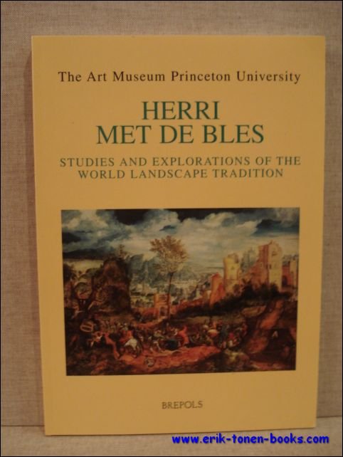 J. Marrow, B. Rosasco, N. Muller (eds.) - Herri met de Bles. Studies and Explorations of the World Landscape Tradition