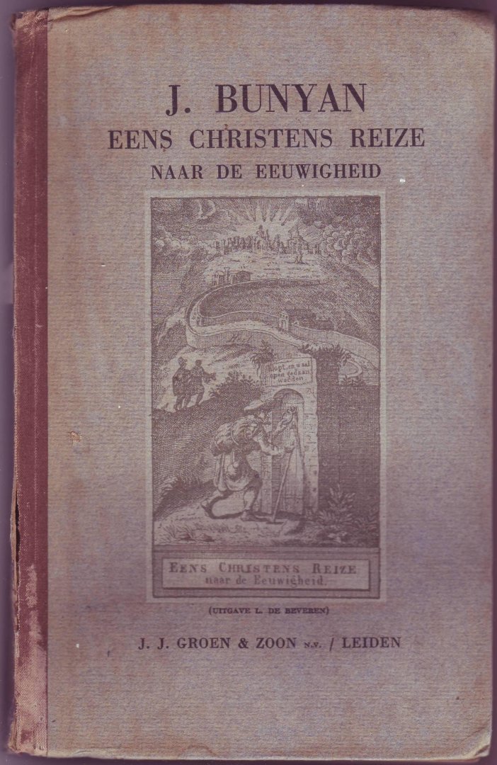 Bunyan, J. - Eens christens reize naar de eeuwigheid. Met ophelderende aanteekeningen van Lambertus de Beveren. Met de 9 oude platen