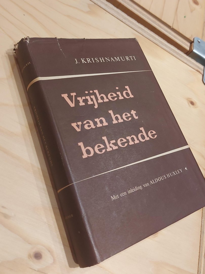 Vrijheid van het bekende. Met een voorwoord door Aldous Huxley