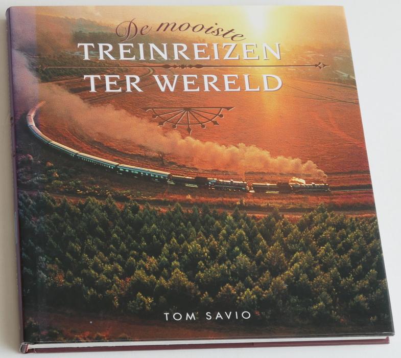 Savio, Tom - De mooiste treinreizen ter wereld