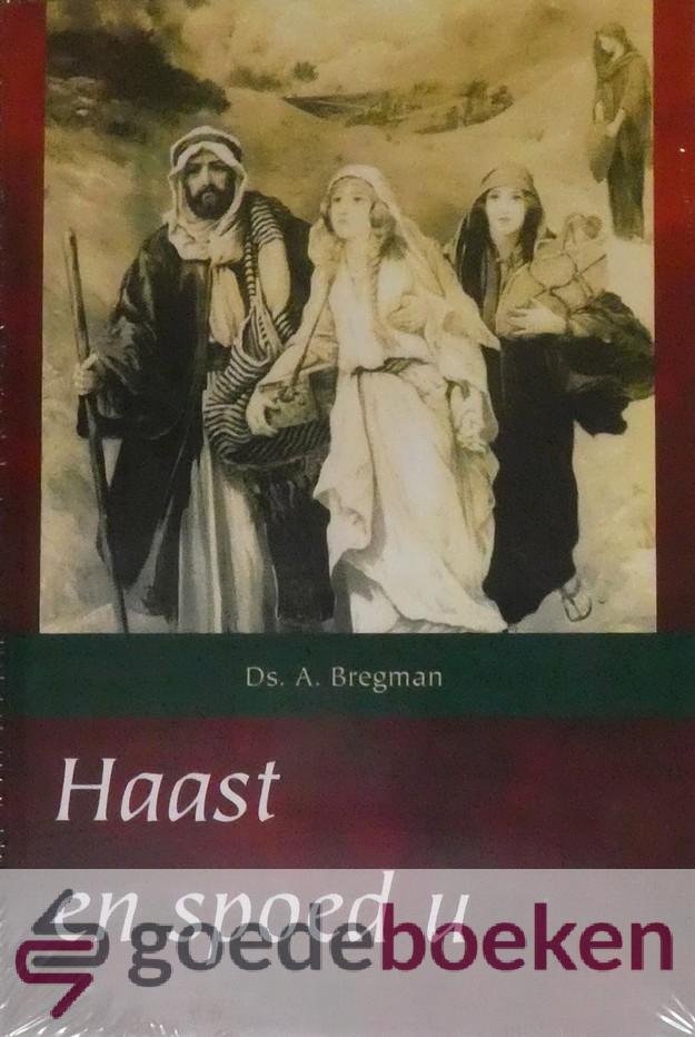 Bregman, Ds. A. - Haast en spoed u *nieuw*