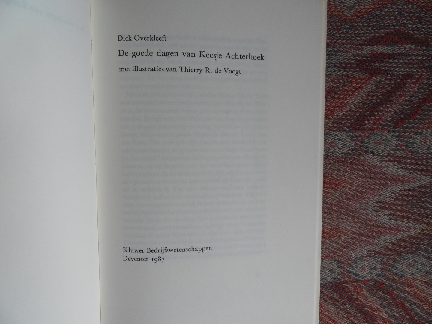 Overkleeft, Dick. - De goede dagen van Keesje Achterhoek. [ Genummerd ex. 136 / 325 ].