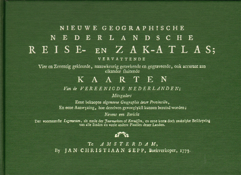 Diverse auteurs - Nieuwe Geographische Nederlandsche Reise- en Zakatlas, vervattende 74 gekleurde, nauwkeurig getekende en gegraveerde, ook accuraat aan elkander fluitende Kaarten van de Vereenigde Nederlanden, facsimile uitgave van origineel uit 1773, gave staat