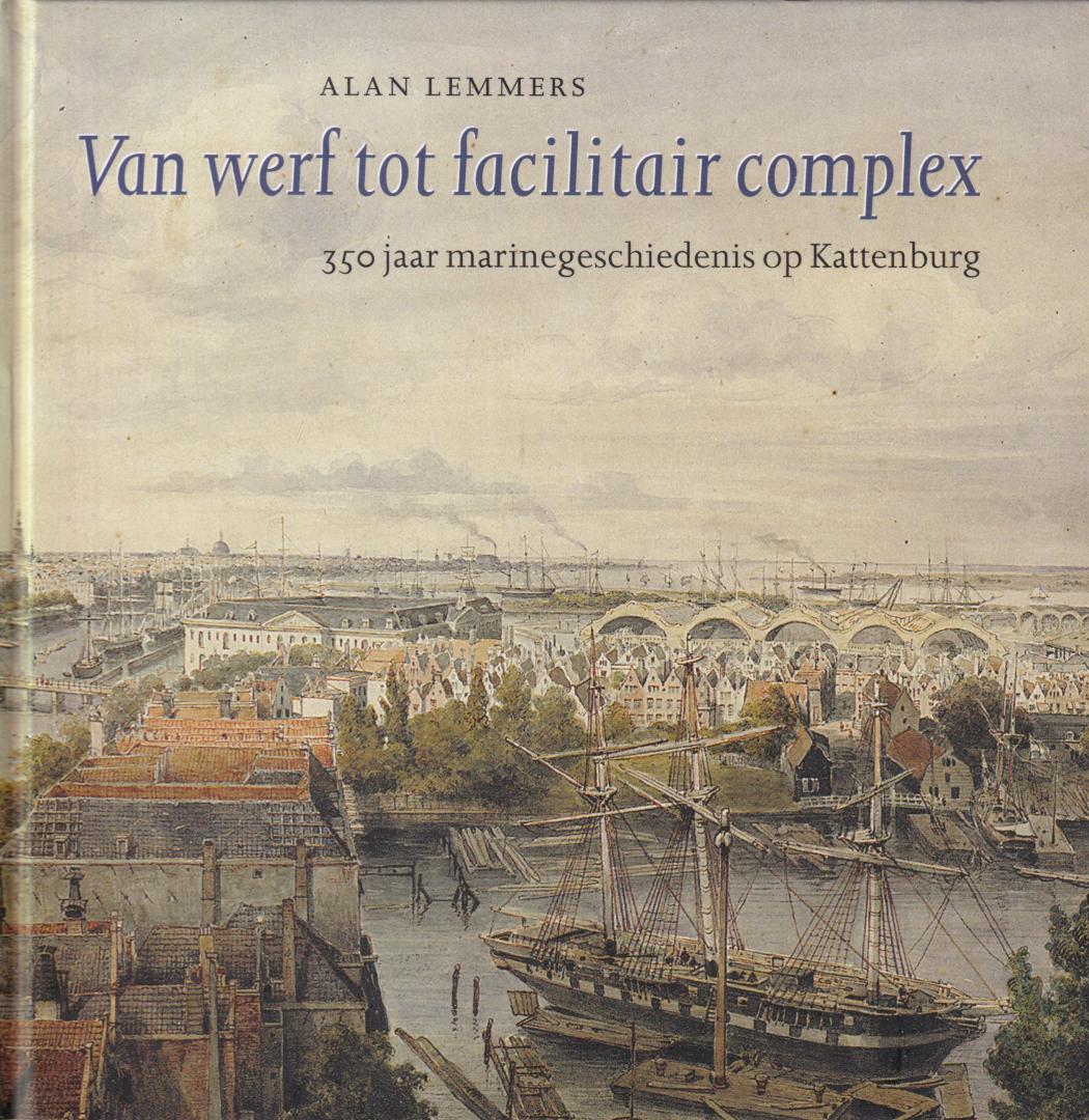 Lemmers, A. (ds1372) - Van werf tot facilitair bedrijf / 350 jaar marinegeschiedenis op Kattenburg