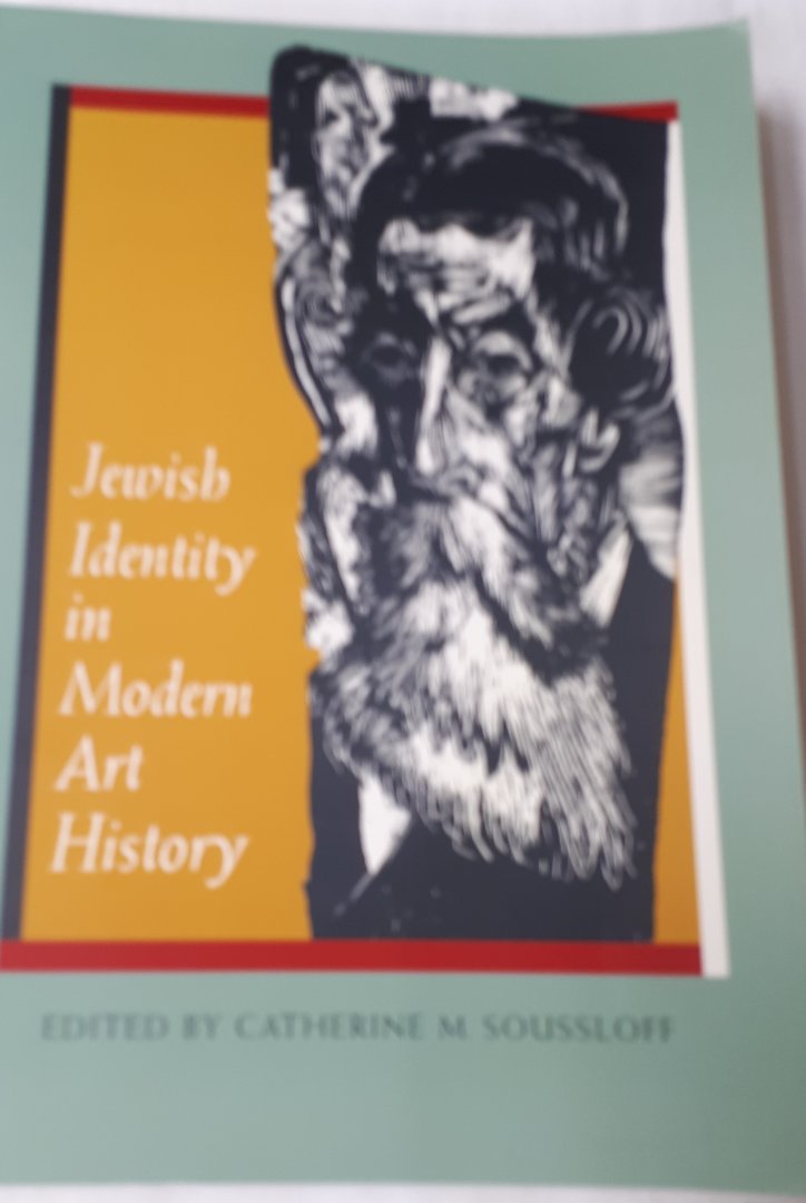 SOUSSLOFF, Catherine M. - Jewish Identity in Modern Art History