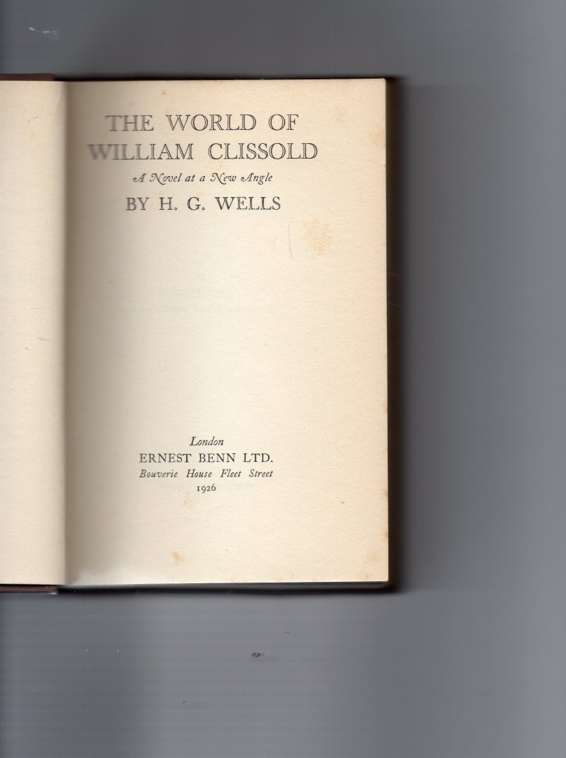Wells H.G. - The World of William Clissold, a novel at a new Angle, in three Volumes.