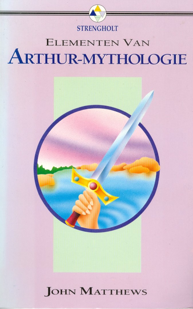Matthews, John - Elementen van Arthur-mythologie / druk 1