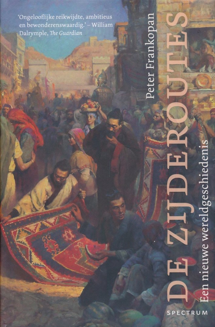 Frankopan, Peter - De zijderoutes. Een nieuwe wereldgeschiedenis