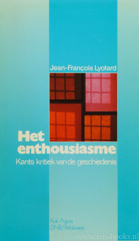KANT, I., LYOTARD, J.F. - Het enthousiasme. Kants kritiek van de geschiedenis. Vertaald door F. van Peperstraten en D. Veerman.