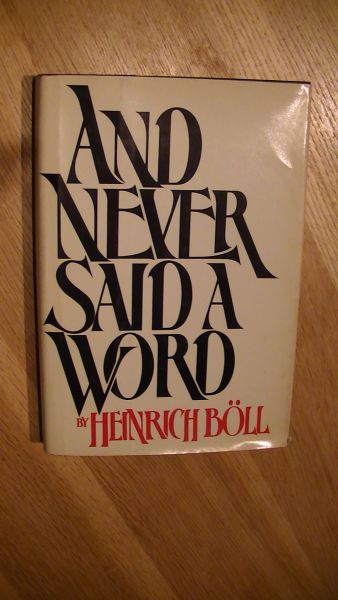 Heinrich Böll / Boll -  ned. vert. Leila Vennewitz - And never said a word