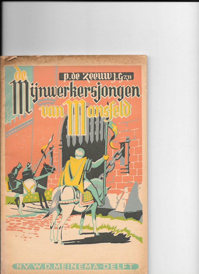 Zeeuw,P de  J Gzn - DE MIJNWERKERSJONGEN VAN MANSFELD; het levenvan Maarten Luther