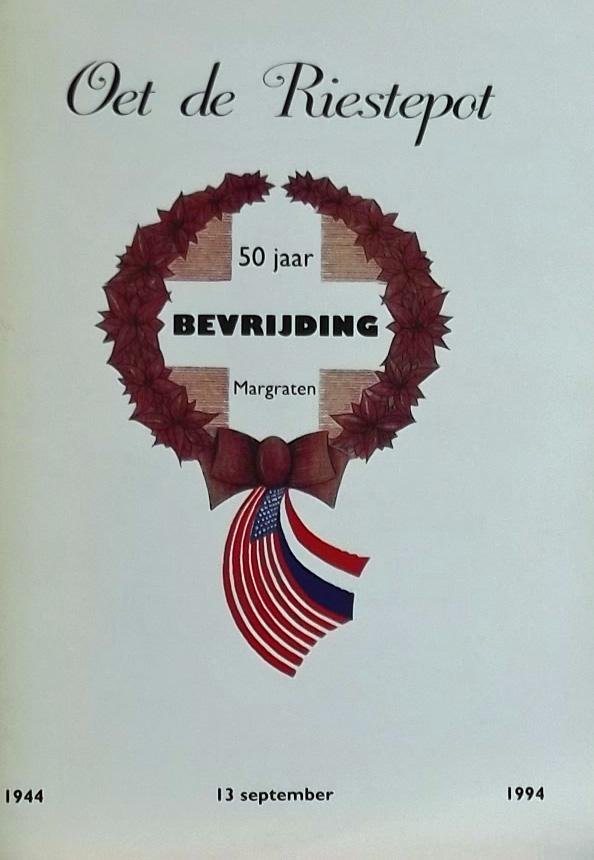 Oet de Riestepot. (red.) - Oet de Riestepot. 50 jaar bevrijding Margraten. 1944 13 september 1994