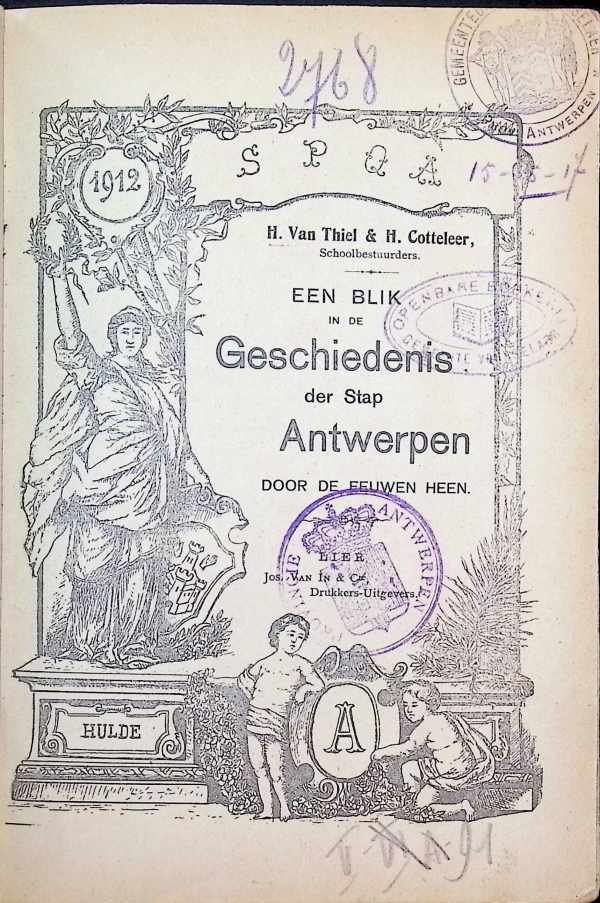 H. Van Thiel & H. Cotteleer - Een blik in de Geschiedenis der Stad Antwerpen door de Eeuwen heen