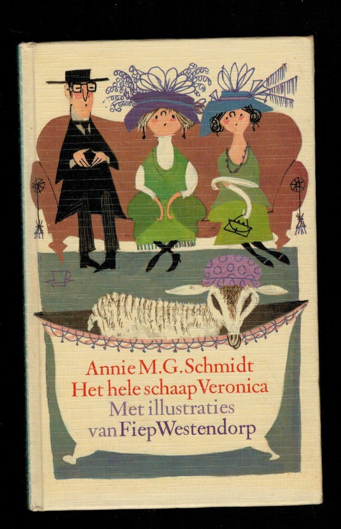 Schmidt, Annie M.G./Westendorp, Fiep (ills) - Het hele schaap Veronica: Het schaap Veronica / Kom, zei het schaap Veronica / Het schaap Veronica haar staart
