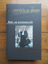 Vos, Pim de - Mind you step ! Reis- en toerismerecht