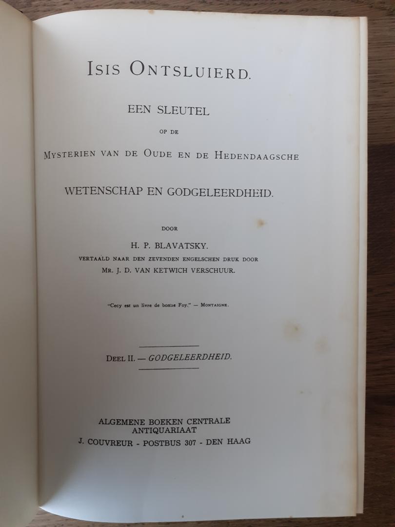 Blavatsky, H.P. - Isis ontsluierd / Een sleutel op de mysterien van de oude en de hedendaagse Wetenschap en Godsgeleerdheid [Deel I-II + Index]