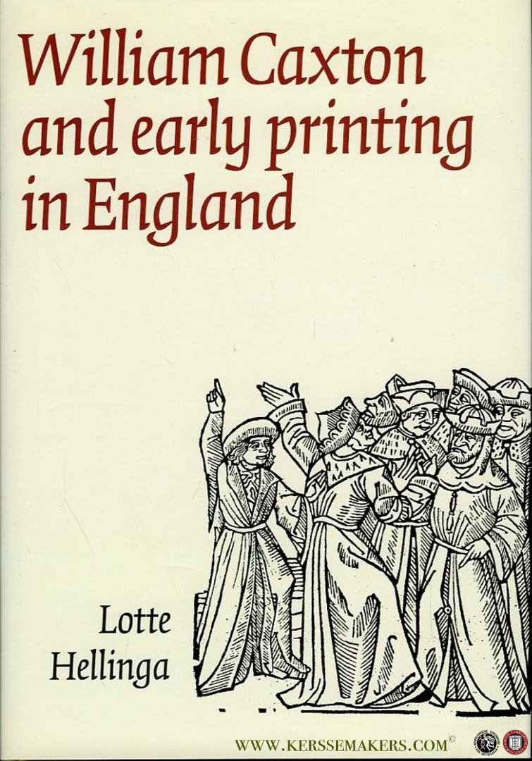 HELLINGA, Lotte - William Caxton and Early Printing in England.