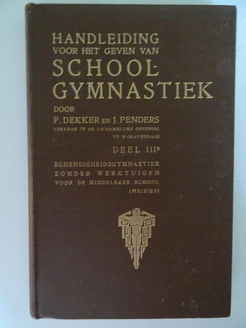 Dekker, P.  en  Penders, J. - Handleiding voor het geven van schoolgymnastiek. Deel IIIB: behendigheidsgymnastiek zonder werktuigenvoor de middelbare school, (meisjes)..