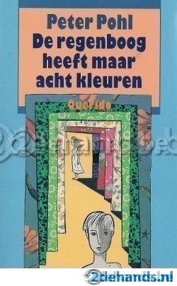 Pohl, Peter - De  regenboog heeft maar acht kleuren